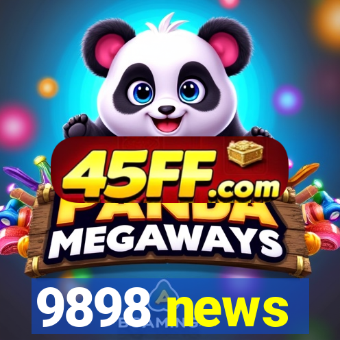 9898 news